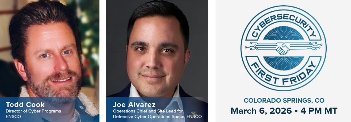 ENSCO cyber experts Todd Cook and Joe Alvarez present at Cybersecurity First Friday in Colorado Springs on March 6, 2026.