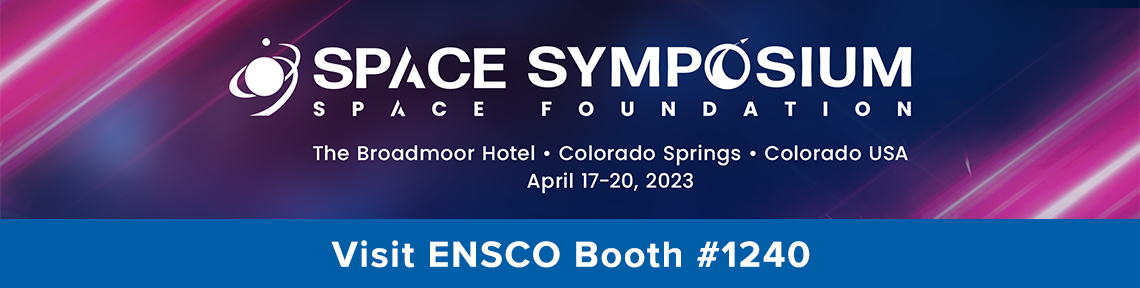 Visit ENSCO Booth 1240 at Space Symposium 2023